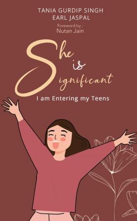 She Is Significant I Am Entering My Teens