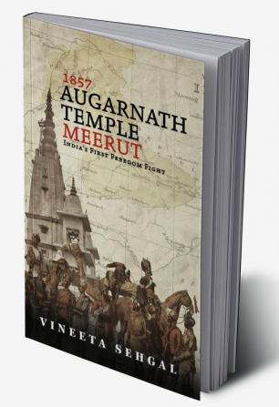 1857 Augarnath Temple Meerut Beginning of India's Freedom Fight