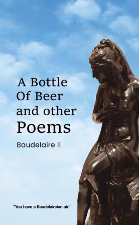 A Bottle of Beer and Other Poems