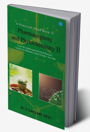 A Practical Hand Book Of Pharmacognosy and Phytochemistry - II