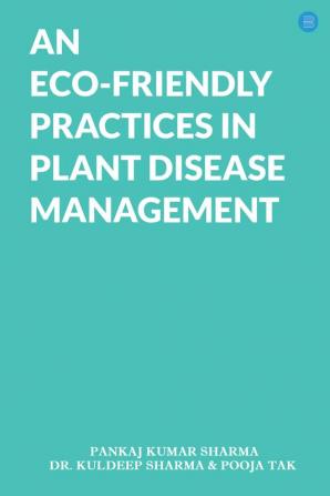 An Eco-Friendly Practices in Plant Disease Management