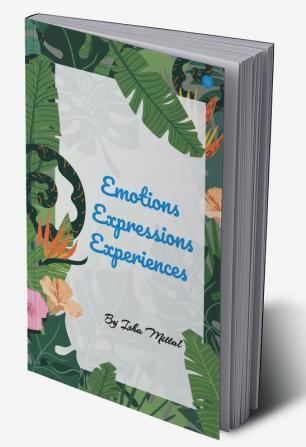 Emotions Expressions And Experiences