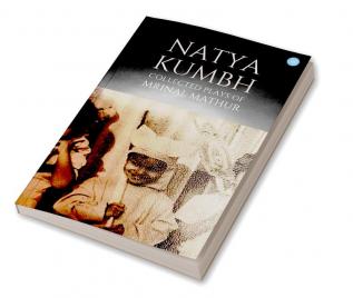 Natya KUMBH - Collected Plays of Mrinal Mathur