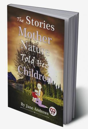 The Stories Mother Nature Told Her Children