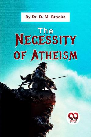 The Necessity Of Atheism