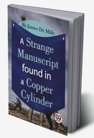 A Strange Manuscript Found In A Copper Cylinder