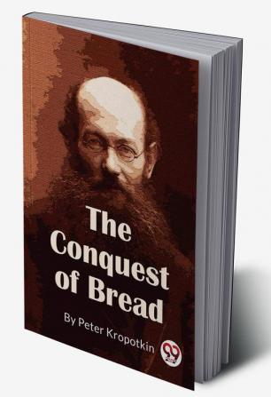 The Conquest Of Bread