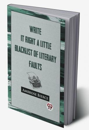 Write It Right: A Little Blacklist Of Literary Faults