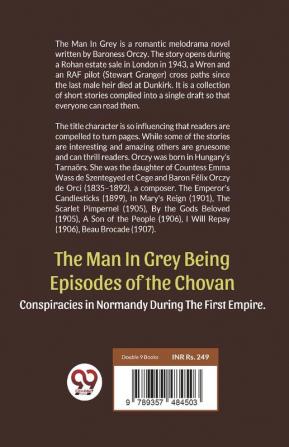 The Man In Grey Being Episodes of the Chovan Conspiracies in Normandy During The First Empire.
Normandy During the First Empire.