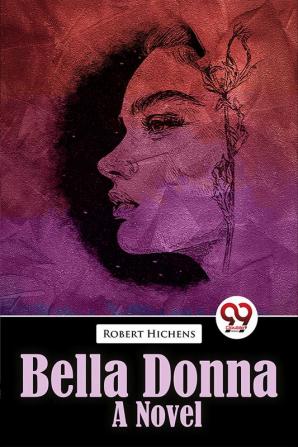 Bella Donna Bella Donna  A Novel