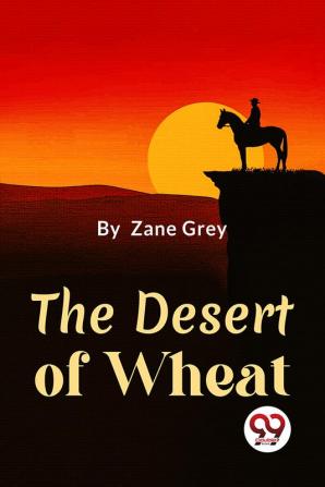 The Desert Of Wheat