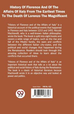 History Of Florence And Of The Affairs Of Italy From The Earliest Times To The Death Of Lorenzo The Magnificent