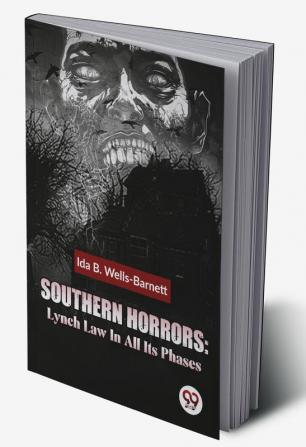 Southern Horrors: Lynch Law In All Its Phases