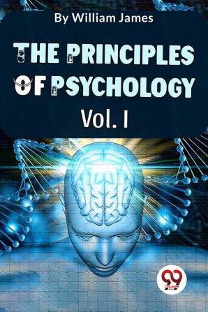 The Principles Of Psychology (Volume I)