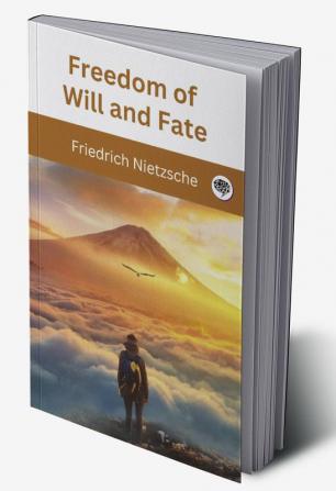 Freedom of Will and Fate