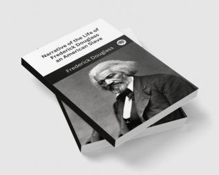 Narrative of the Life of Frederick Douglass an American Slave