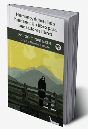 Humano demasiado humano: Un libro para pensadores libres