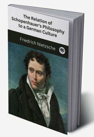 The Relation of Schopenhauer's Philosophy to a German Culture