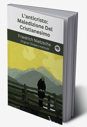 L’anticristo: Maledizione Del Cristianesimo