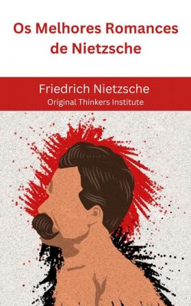 Os Melhores Romances de Nietzsche