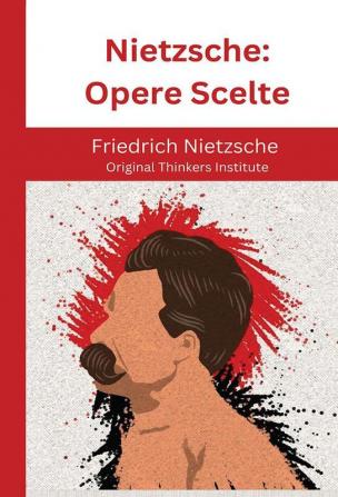 Nietzsche: Opere Scelte