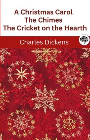 A Christmas Carol / The Chimes / The Cricket on the Hearth