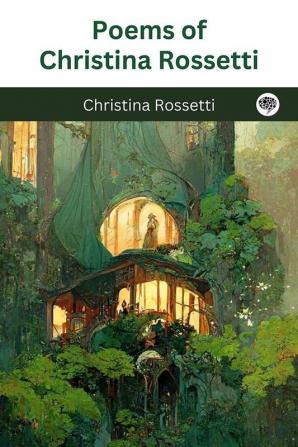 Poems of Christina Rossetti