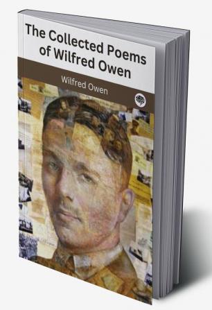 The Collected Poems of Wilfred Owen