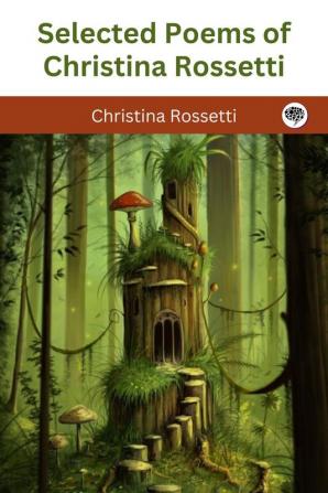 Selected Poems of Christina Rossetti