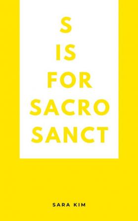 s is for sacrosanct