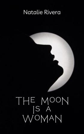 The Moon is a Woman