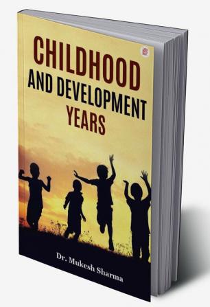 Childhood And Development Years