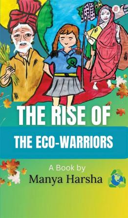 The Rise Of Eco Warriors By Manya Harsha