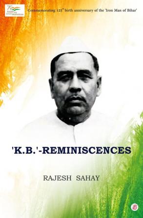 Reminiscences Krishna Ballabh Sahay