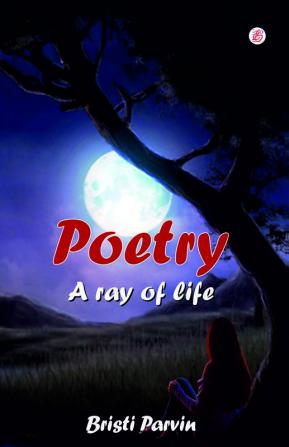 Poetry A Ray Of Life