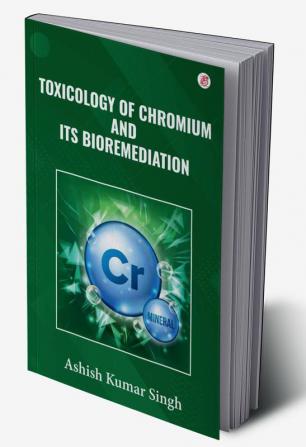 Toxicology of Chromium And Its Bioremediation