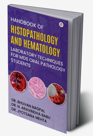 Handbook Of Histopathology And Hematology Laboratory Techniques For M D S Oral Pathology Students