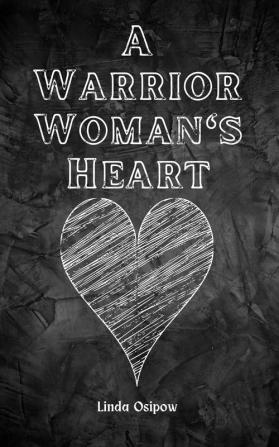 A Warrior Woman's Heart