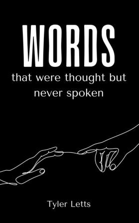 Words that were thought but never spoken