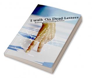 I walk on dead letters