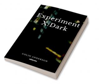 Experiment X: Dark