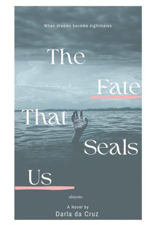 The Fate That Seals Us