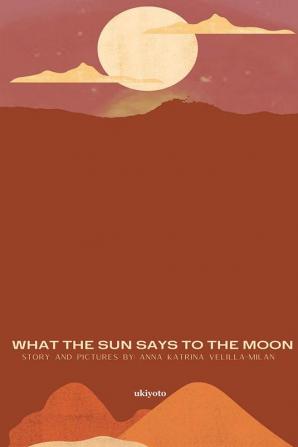 What The Sun Says To The Moon