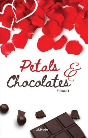 Petals & Chocolates Volume I