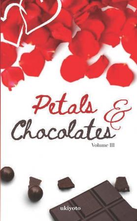 Petals & Chocolates Volume III