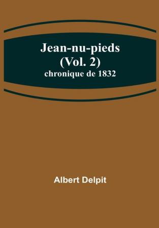 Jean-nu-pieds|Vol. 2; chronique de 1832