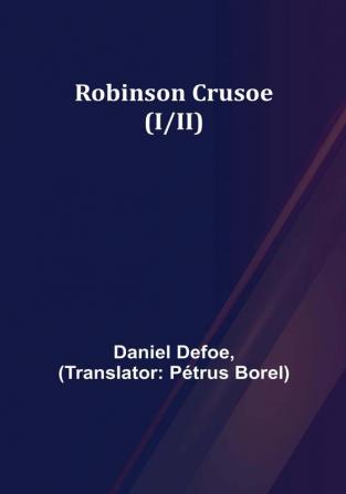 Robinson Crusoe (I/II)