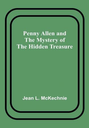 Penny Allen and the Mystery of the Hidden Treasure