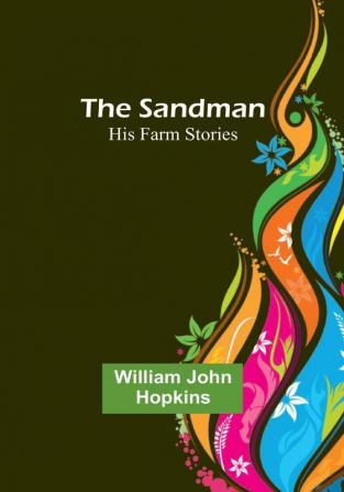 The Sandman: His Farm Stories