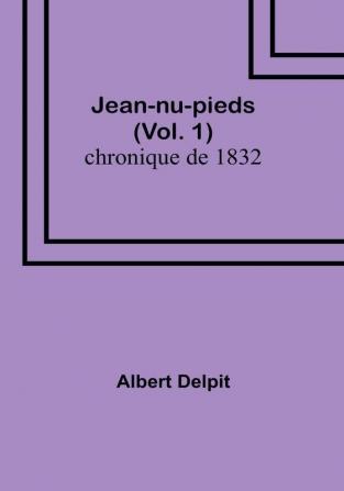 Jean-nu-pieds|Vol. 1; chronique de 1832